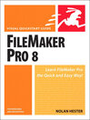FileMaker Pro 8 for Windows and Macintosh (eBook): Visual QuickStart Guide
